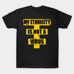 Stop Asian Hate, My Ethnicity is not a virus T-Shirt